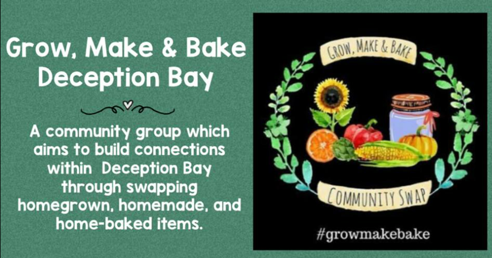 Grow Make Bake - Deception Bay